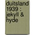 Duitsland 1939 : Jekyll & Hyde