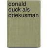 Donald Duck als driekusman by Walt Disney