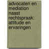 Advocaten en mediation naast rechtspraak: attitude en ervaringen door Lia Combrink