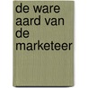 De ware aard van de marketeer by Geert Stox