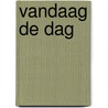 Vandaag de dag door Sjaak Bral