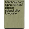 Handboek Sony Alpha 330/380 Digitale Spiegelreflex Fotografie