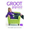 Groot Gegroeid by Yolande Best