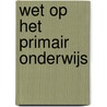 Wet op het Primair Onderwijs door Nvt