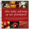 Alle Leuke Adressen op het Platteland door J. Nikor