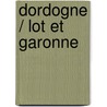Dordogne / Lot et Garonne door Trotter