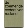 De Zoemende Ceders van Rusland by V. Megre