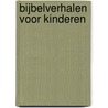 Bijbelverhalen voor kinderen