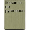 Fietsen in de Pyreneeen door A. Polfliet
