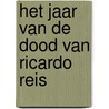 Het jaar van de dood van Ricardo Reis door José Saramago