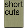 Short Cuts door Onbekend