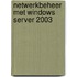 Netwerkbeheer met Windows Server 2003