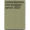 Netwerkbeheer met Windows Server 2003 by J. Smets