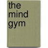 The mind gym by Unknown