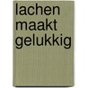 Lachen maakt gelukkig