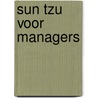 Sun Tzu voor managers by Werner Schwanfelder