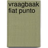 Vraagbaak Fiat Punto by P.H. Olving