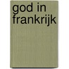 God in Frankrijk door Peter Jonkers