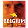 Belgium, land of the good life door Marcel Vissers Dirk de Moor