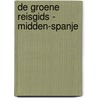 De Groene Reisgids - Midden-Spanje by Michelin