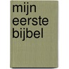 Mijn eerste bijbel door Nvt
