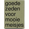 Goede zeden voor mooie meisjes by Alison Smith