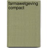 Farmawetgeving Compact door J.A. Rendering