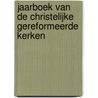 Jaarboek van de Christelijke Gereformeerde Kerken door Nvt