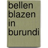 Bellen blazen in Burundi by Marit Törnqvist