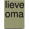 Lieve oma