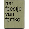 Het feestje van Femke