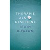 Therapie als geschenk door Irvin D. Yalom