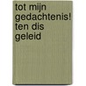 Tot Mijn gedachtenis! Ten dis geleid door C. de Jongste