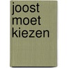 Joost moet kiezen door Vanas