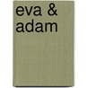 Eva & Adam