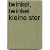 Twinkel, twinkel kleine ster