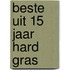 Beste uit 15 jaar Hard gras