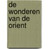 De wonderen van de Orient