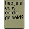 Heb je al eens Eerder Geleefd? door Laffayette Ron Hubbard