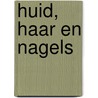 Huid, Haar en Nagels by The Reader'S. Digest bv