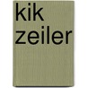 Kik Zeiler by Kik Zeiler