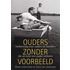 Ouders zonder voorbeeld