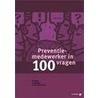 Preventiemedewerker in 100 vragen by P.J. Diehl