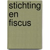 Stichting en fiscus by K. Schwarz