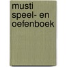 Musti speel- en oefenboek