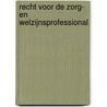 Recht voor de zorg- en welzijnsprofessional door Peggy Simons