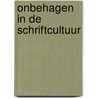 Onbehagen in de schriftcultuur by A. van der Weel