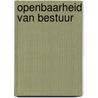 Openbaarheid van bestuur door J.A. van Schagen