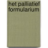 Het Palliatief Formularium door Onbekend