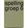 Spelling groep 6 door M. Alkema